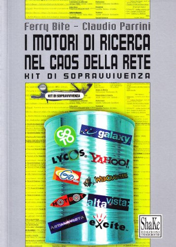 Imagen de archivo de I motori di ricerca nel caos della rete. Kit di sopravvivenza tecnico-esistenziale a la venta por Brook Bookstore