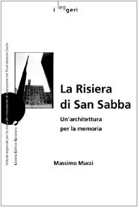 Imagen de archivo de La risiera di San Sabba. Un'architettura per la memoria a la venta por libreriauniversitaria.it