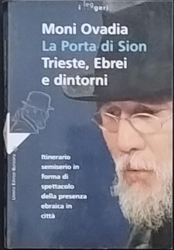 Beispielbild fr La porta di Sion. Trieste, ebrei e dintorni. Itinerario semiserio in forma di spettacolo della presenza ebraica in citt (I leggeri) zum Verkauf von medimops