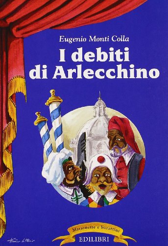 Stock image for I debiti di Arlecchino (Marionette e burattini) for sale by medimops