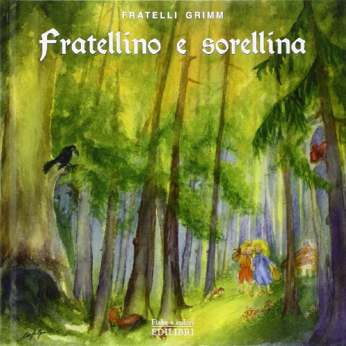 9788886943048: Fratellino e Sorellina. Ediz. illustrata (Fiabe e colori)