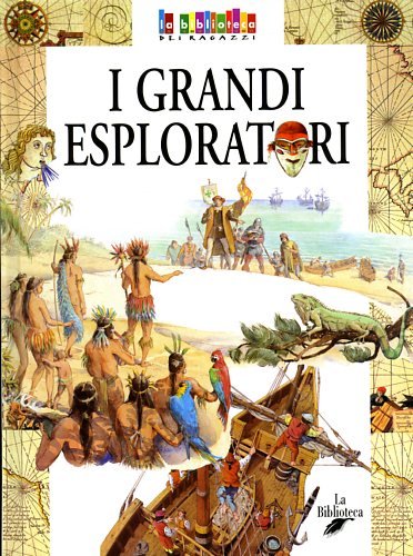 9788886961233: I grandi esploratori (La biblioteca dei ragazzi)