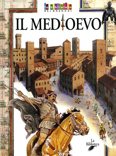 Beispielbild fr Il Medioevo (La biblioteca dei ragazzi) zum Verkauf von medimops