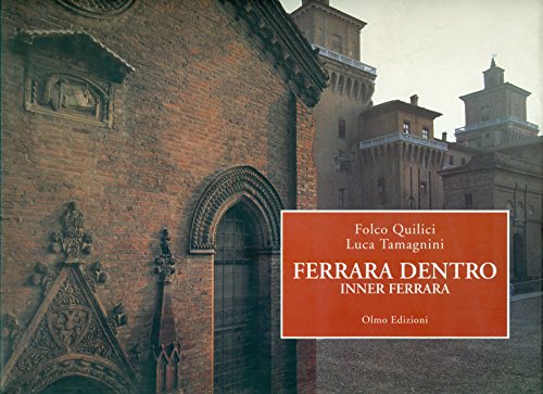 Stock image for Ferrara Dentro Inner Ferrara for sale by Eve's Book Garden