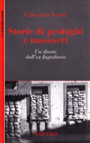 Stock image for Storie di profughi e massacri. Un diario dall'ex Jugoslavia for sale by medimops