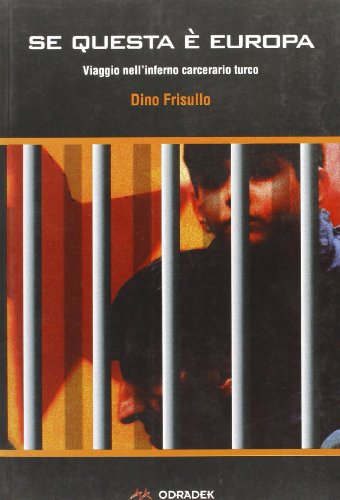 Stock image for Se questa e? Europa: Viaggio nell'inferno carcerario turco (Fuori linea) (Italian Edition) for sale by libreriauniversitaria.it
