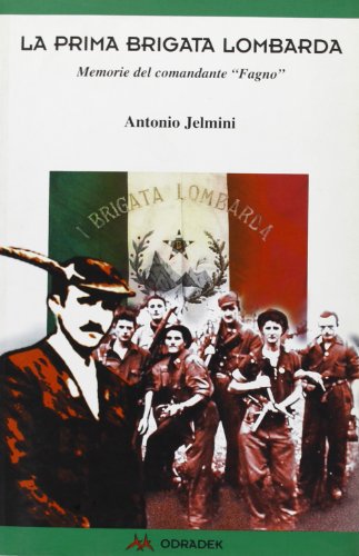 Stock image for La prima brigata lombarda. Le memorie del comandante Fagno for sale by libreriauniversitaria.it