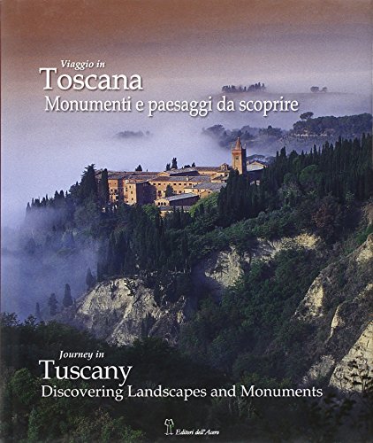 Imagen de archivo de Viaggio in Toscana. Momenti e paesaggi da scoprire. Ediz. italiana e inglese a la venta por ThriftBooks-Atlanta