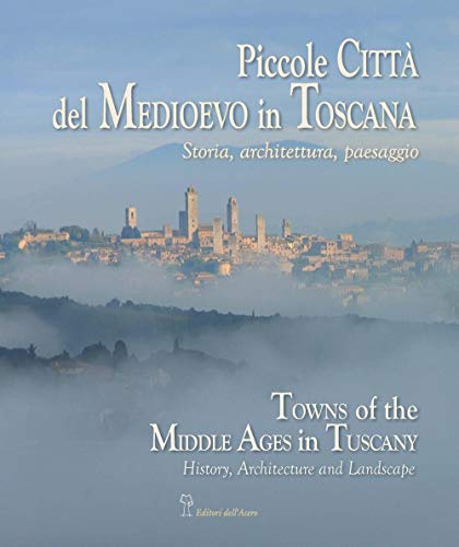 Beispielbild fr Piccole citt del Medioevo in Toscana. Ediz. italiana ed inglese. zum Verkauf von FIRENZELIBRI SRL