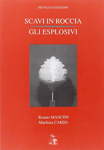Imagen de archivo de Scavi in roccia: gli esplosivi a la venta por libreriauniversitaria.it