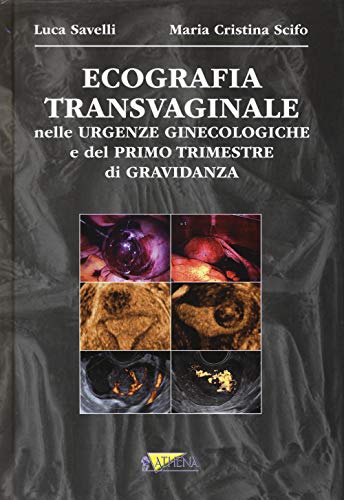 9788886980814: Ecografia transvaginale nelle urgenze ginecologiche e del primo trimestre di gravidanza