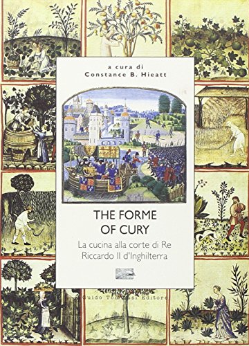 The forme of cury. La cucina alla corte di re Riccardo II d'Inghilterra