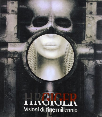 Stock image for H.R. GIGER: Visioni di Fine Mellennio for sale by Lost Horizon Bookstore