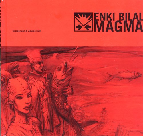 Magma (9788886991452) by Enki Bilal; Antonio Faeti