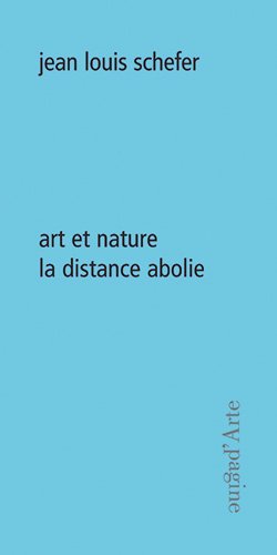 Beispielbild fr Art et Nature, la Distance Abolie zum Verkauf von Gallix