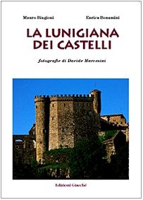 9788886999366: La Lunigiana dei castelli (Artistoria)