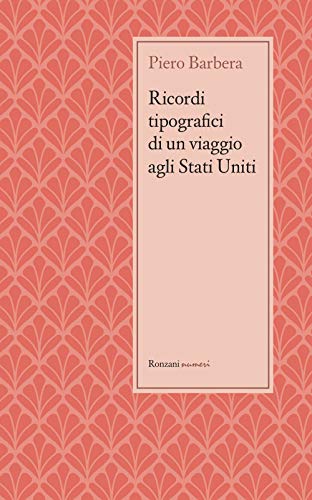 9788887007435: Ricordi tipografici di un viaggio agli Stati Uniti: (Marzo - Giugno 1892)