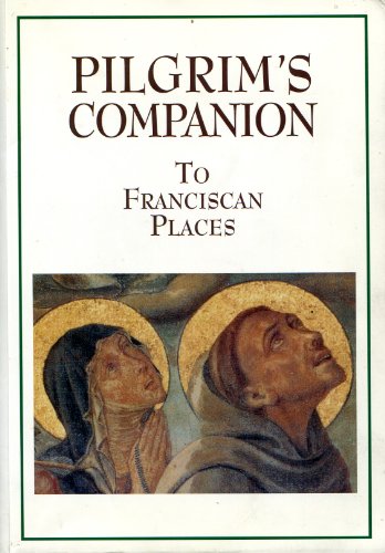 Imagen de archivo de Pilgrim's Companion to Franciscan Places a la venta por Better World Books