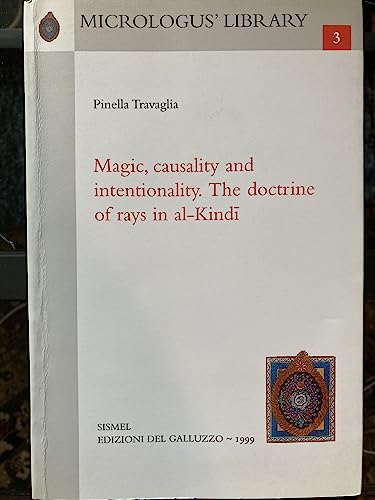 Magic, causality, and intentionality: The doctrine of rays in al-Kindi (Micrologus' library) (9788887027419) by Travaglia, Pinella