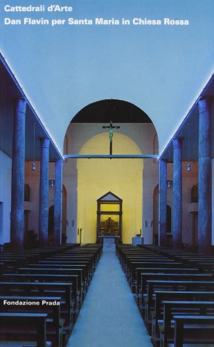 Beispielbild fr Cattedrali D'Arte: Dan Flavin Per Santa Maria in Chiesa Rossa zum Verkauf von Marcus Campbell Art Books