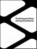 Imagen de archivo de Herzog & De Meuron: Prada Aoyama Tokyo a la venta por GF Books, Inc.
