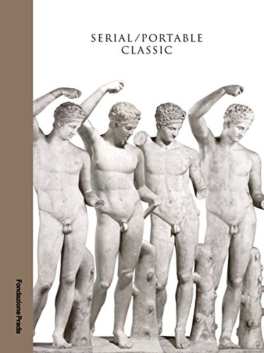 Imagen de archivo de Serial / Portable Classic: Multiplying Art in Greece and Rome a la venta por Brook Bookstore