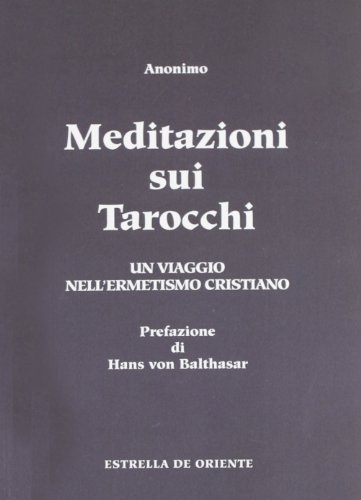 9788887037234: Meditazioni sui tarocchi. Un viaggio nell'ermetismo cristiano (Vol. 1)