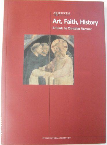 9788887048216: Art, faith, history. A guide to christian Florence