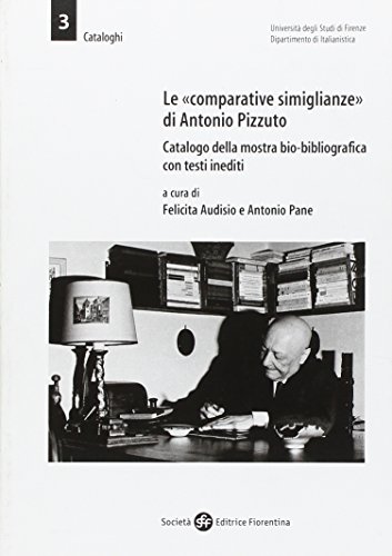 9788887048339: Le comparative simiglianze di Antonio Pizzuto (Cataloghi)