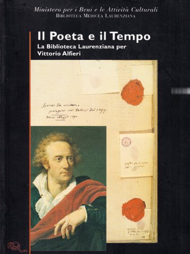 Il poeta e il tempo. La Biblioteca Laurenziana per Vittorio Alfieri.