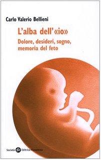 Beispielbild fr L'alba dell'io. Dolore, desideri, sogno, memoria del feto zum Verkauf von medimops