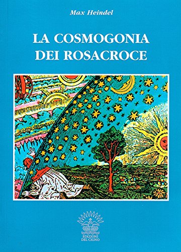 9788887062328: La cosmogonia dei Rosacroce. Il cristianesimo esoterico (La via dei Rosacroce)