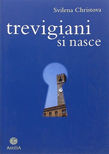 9788887073256: Trevigiani si nasce (Narrativa)