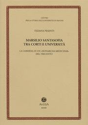 9788887073461: Marsilio Santasofia tra corti e universit. La carriera di un monarcha medicine del Trecento