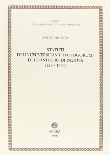 9788887073607: Statuti dell'Universitas theologorum dello studio di Padova (1385-1784) (Contributi alla storia Univ. di Padova)