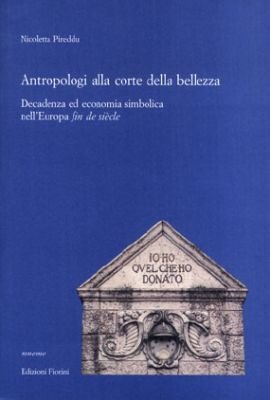 9788887082166: Antropologi alla corte della bellezza. Decadenza ed economia simbolica nell'Europa fin de sicle (Mneme)