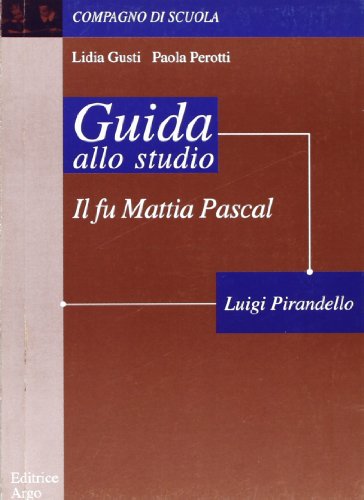 Stock image for Il fu Mattia Pascal di Luigi Pirandello. Guida alla lettura (Compagno di scuola. Guida alla lettura) for sale by medimops