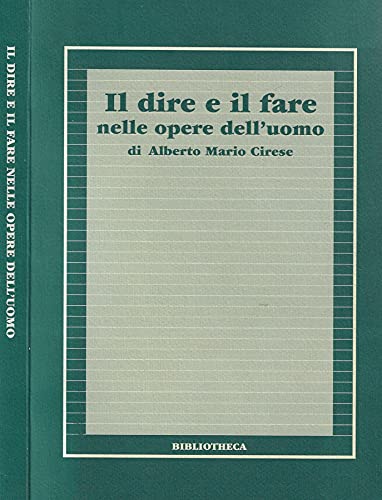 Beispielbild fr Il dire e il fare nelle opere dell'uomo. Con promemoria bibliografico degli scritti dell'Autore (Athenaeum 2, Universita degli Studi di Siena, Pubblicazioni del Dipartimento di Filosofia e Scienze Sociali n. 5) zum Verkauf von Antiquariat Wortschatz