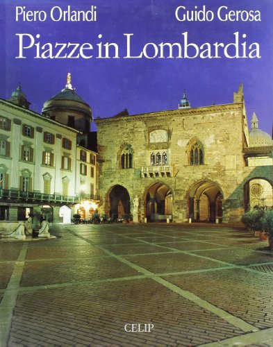 Piazze in Lombardia =: Squares in Lombardy (9788887152012) by Piero. Orlandi