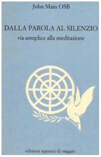 9788887164121: Dalla parola al silenzio. Via semplice alla meditazione