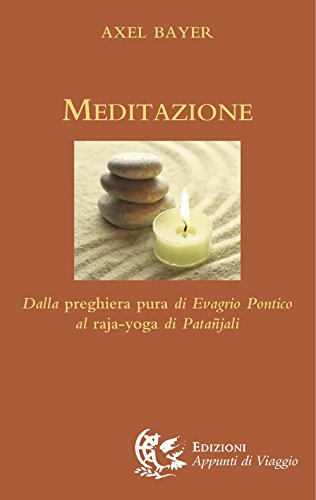 Beispielbild fr Meditazione: dalla Preghiera Pura di Evagrio Pontico al Raja-Yoga di Patanjali zum Verkauf von medimops