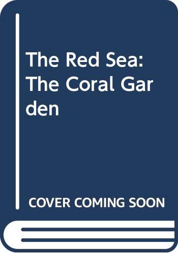 Stock image for The Red Sea: The Coral Garden for sale by Better World Books