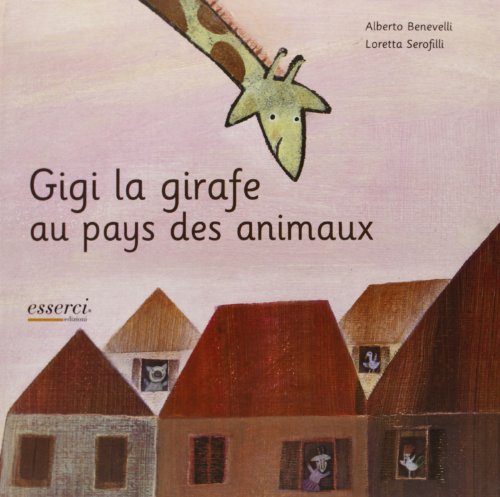 9788887178685: Gigi la girafe au pays des animaux. Ediz. illustrata (Gigi giraffe)