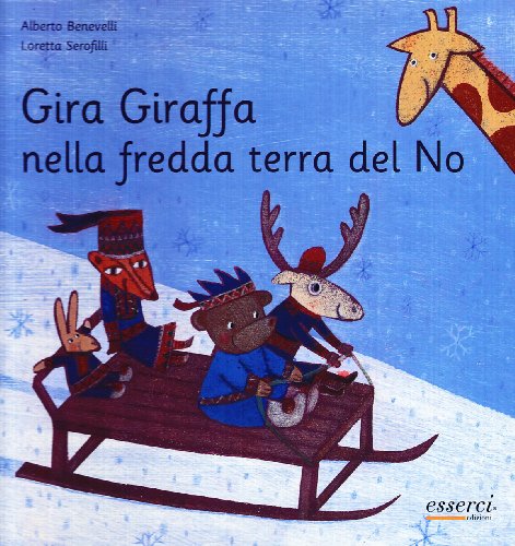 Imagen de archivo de Gira giraffa nella fredda terra del no a la venta por libreriauniversitaria.it