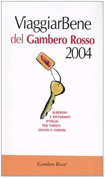 Beispielbild fr Viaggiar Bene del Gambero Rosso 2004. Alberghi e ristoranti d'Italia per turisti, golosi e curiosi-Atlante stradale-Bar d'Italia del Gambero Rosso 2004 zum Verkauf von medimops