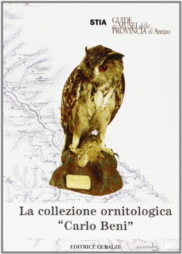 Beispielbild fr La collezione ornitologica Carlo Beni. zum Verkauf von FIRENZELIBRI SRL