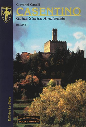 Casentino: Guida Storico-Antropoligica E Ambientale (9788887187816) by Giovanni Caselli