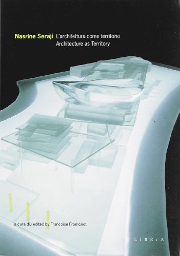 Stock image for Nasrine Seraji. L'architettura come territorio. Architecture as territory for sale by libreriauniversitaria.it