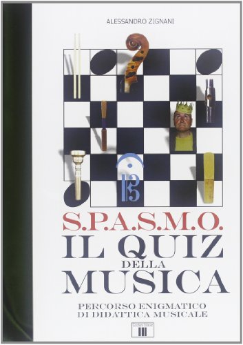 Imagen de archivo de S.P.A.S.M.O. Il quiz della musica. Percorso enigmatico di didattica musicale a la venta por Brook Bookstore