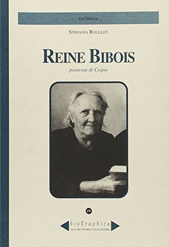 9788887214925: Reine Bibois. Poetessa di Cogne (Biographica)